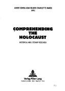 Cover of: Comprehending the Holocaust: historical and literary research