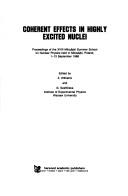 Cover of: Coherent effects in highly excited nuclei: proceedings of the XVIII Mikołajki Summer School on Nuclear Physics held in Mikołajki, Poland, 1-13 September 1986