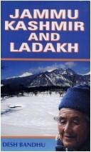 Cover of: Jammu Kashmir and Ladakh by Desh Bandhu