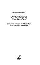 Cover of: Der Bernhardiner, ein wilder Hund: Tomaten, Satiren und Parodien über Thomas Bernhard