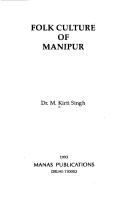 Cover of: Folk Culture of Manipur by Padma Shri M.Kirti Singh, Padma Shri