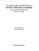 The Thakālis, Bon dKar, and Lāmāist monasteries along the Kāli Gaṇḍaki, the ancient salt route in western Nepal by Ratan Kumar Rai