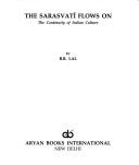 Cover of: The Saraswati Flows on the Continuity of Indian Culture