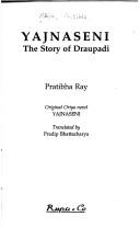 Cover of: Yajnaseni: The Story of Draupadi