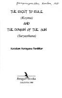 Cover of: The Right to rule (Kōyma) ; and, The domain of the sun (Sūryasthāna)