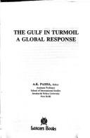 Cover of: The Gulf in Turmoil by A. K. Pasha