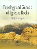 Petrology And Genesis of Igneous Rocks by Alok K. Gupta