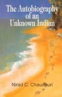 Cover of: Autobiography of an Unknown Indian | Chaudhuri, Nirad C.