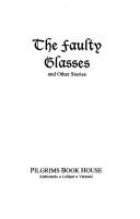 Cover of: The faulty glasses and other stories by Bishweshwar Prasad Koirala