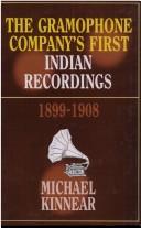 Cover of: The Gramaphone Company's first Indian recordings, 1899-1908