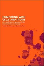 Cover of: Computing with Cells and Atoms: An Introduction to Quantum, DNA and Membrane Computing