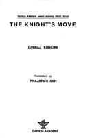 Cover of: The knight's move by Giri Raj Kishore