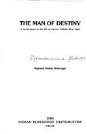 Cover of: The man of destiny: a novel based on the life of Sardar Vallabh Bhai Patel