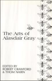 Cover of: The Arts of Alasdair Gray by edited by Robert Crawford and Thom Nairn.
