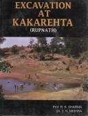 Cover of: Excavations at Kakrehta (Rupnath) by Sharma, R. K.