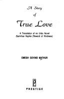 Cover of: A story of true love by Har Govind Mathur