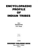 Cover of: Encyclopaedic profile of Indian tribes by editors, Sachchidananda, R.R. Prasad.