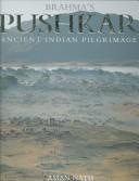 Cover of: Brahma's Pushkar: Ancient Indian Pilgrimage