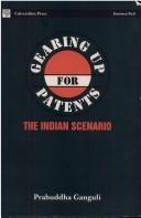 Cover of: Gearing up for patents: the Indian scenario
