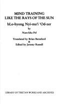 Cover of: Mind training like the rays of the sun =: Blo-byong nyi-maʼi ʼod-zer