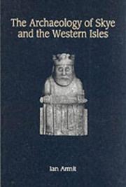 Cover of: The archaeology of Skye and the Western Isles by Ian Armit