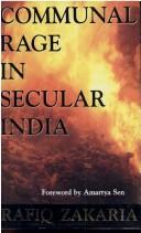 Cover of: Communal Rage in Secular India by Rafiq Zakaria