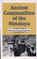 Cover of: Ancient communities of the Himalaya by Dinesh Prasad Saklani