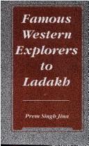 Cover of: Famous Western Explorers to Ladakh by Prem Singh Jina