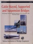 Cover of: International Conference on Suspension, Cable Supported, and Cable Stayed Bridges by International Conference on Suspension, Cable Supported, and Cable Stayed Bridges (1999 Hyderabad, India)