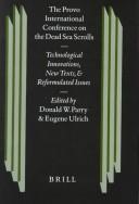 Cover of: The Provo International Conference on the Dead Sea Scrolls: Technological Innovations, New Texts and Reformulated Issues (Studies on the Texts of the Desert of Judah)