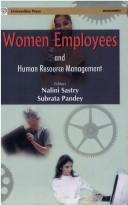 Women employees and human resource management by Nalini Sastry, Subrata Pandey