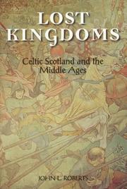 Cover of: Lost kingdoms: Celtic Scotland and the Middle Ages