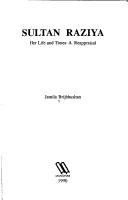 Cover of: Sultan Raziya, her life and times: a reappraisal