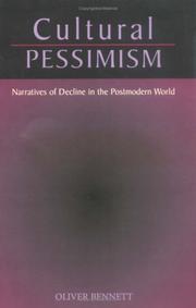 Cover of: Cultural pessimism: narratives of decline in the postmodern world
