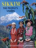 Cover of: Sikkim, the people's vision by Ashok K. Lahiri ... [et al.].