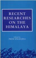 Cover of: Recent researches on the Himalaya by edited by Prem Singh Jina.