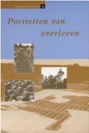 Cover of: Portretten van overleven: Getuigen van kamp Westerbork (Westerbork cahiers)