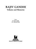 Cover of: Rajiv Gandhi, tributes and memories by editors, K. Natwar-Singh, H.Y. Sharada Prasad.