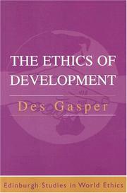 Cover of: The Ethics of Development (Edinburgh Studies in World Ethics)