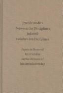 Cover of: Jewish Studies Between the Disciplines: Judaistik Zwischen Den Disziplinen : Papers in Honor of Peter Schafer on the Occasion of His 60th Birthday