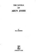 The Novels of Arun Joshi by Dhawan, R. K.