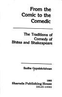 Cover of: From the comic to the comedic: the traditions of comedy of Bhāsa and Shakespeare