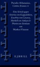 Cover of: Pseudo-Athanasius, Contra Arianos IV: eine Schrift gegen Asterius von Kappadokien, Eusebius von Cäsarea, Markell von Ankyra und Photin von Sirmium
