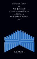 Anti-Judaism and Early Christian Identity by Miriam S. Taylor