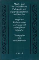 Cover of: Musik, und die Geschichte der Philosophie und Naturwissenschaften im Mittelalter by herausgegeben von Frank Hentschel.