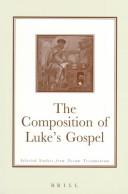 Cover of: The composition of Luke's Gospel: selected studies from "Novum Testamentum"