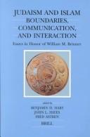 Cover of: Judaism and Islam: boundaries, communication, and interaction : essays in honor of William M. Brinner