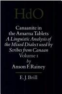 Cover of: Canaanite in the Amarna tablets: a linguistic analysis of the mixed dialect used by scribes from Canaan