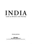 Cover of: India, land of dreams and fantasy by Doranne Jacobson