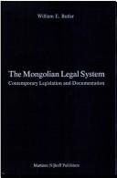 The Mongolian legal system by William Elliott Butler